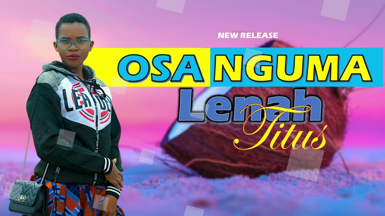 Lenah Titus - Osa Nguma (Official Audio)