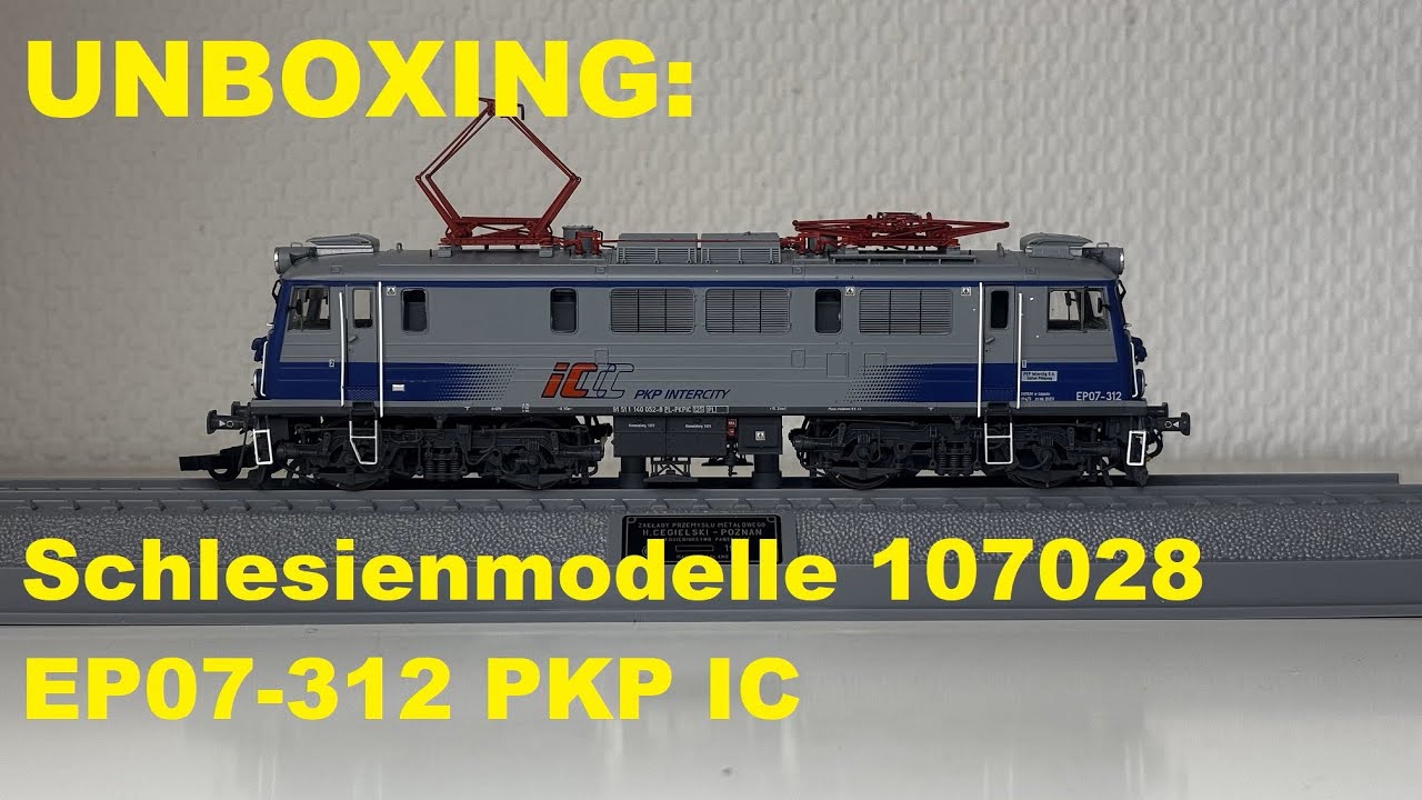 UNBOXING: Schlesienmodelle 107028 EP07 312 PKP IC