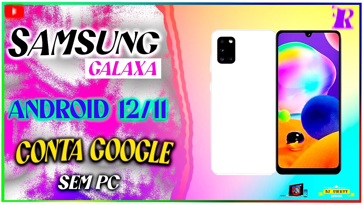 [2022] Remover Conta Google Samsung A31 Android 11