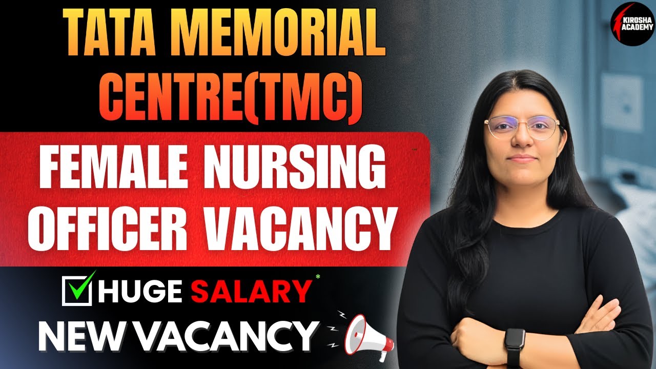 TMC Female Nursing Officer Vacancy 2025 🔥 | Complete Details | Eligibility, Salary, | Kirosha