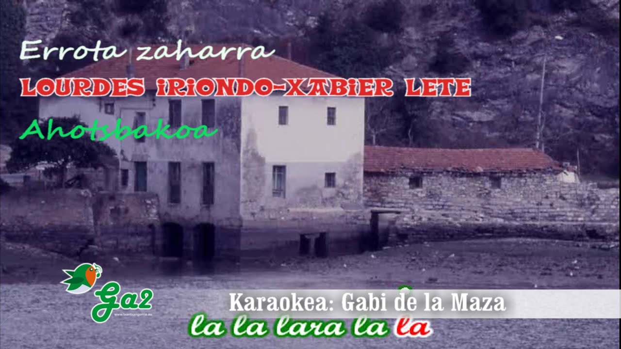 Errota zaharra (Lourdes Iriondo-Xabier Lete) ahotsbakoa