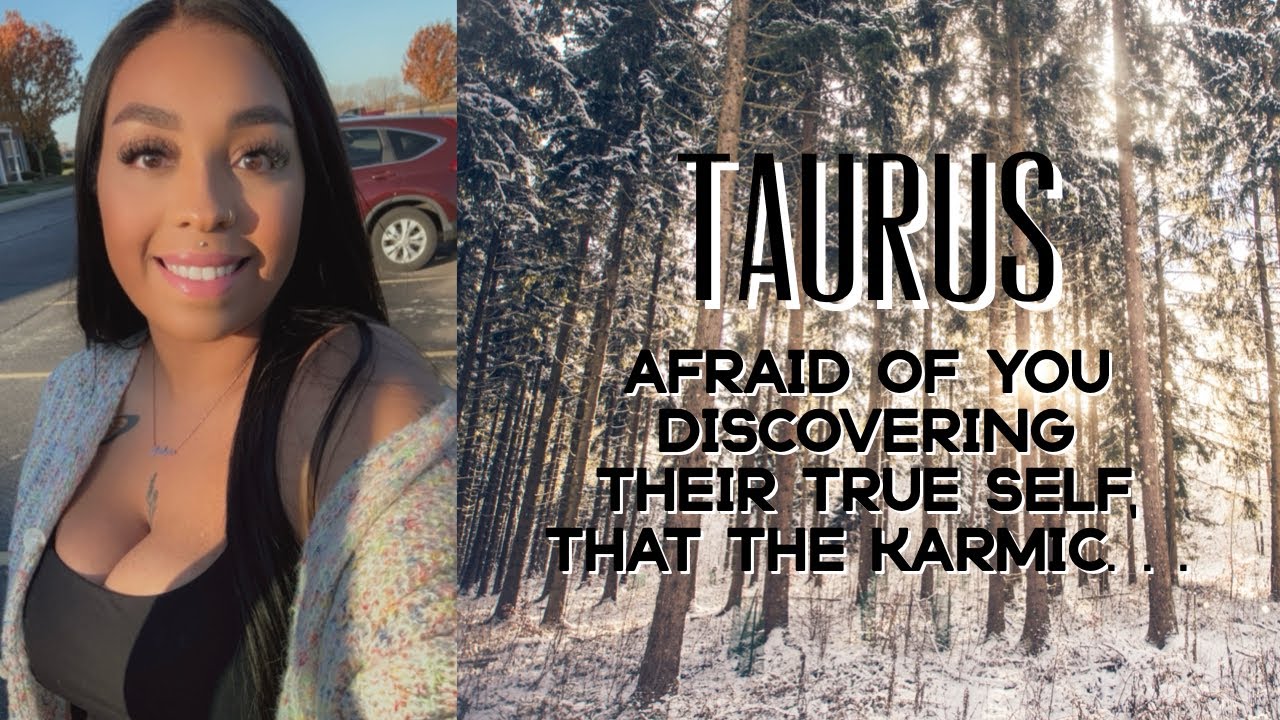 TAURUS ♉️ AFRAID of you DISCOVERING their TRUE SELF 😈 That the KARMIC knows VERY WELL…