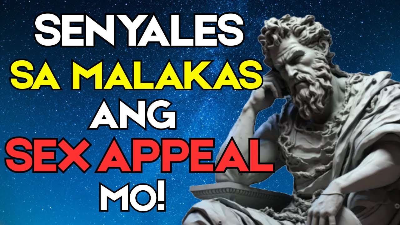 SENYALES NA MERON KANG MALAKAS NA SEX APPEAL! | Pinoy Stoicism