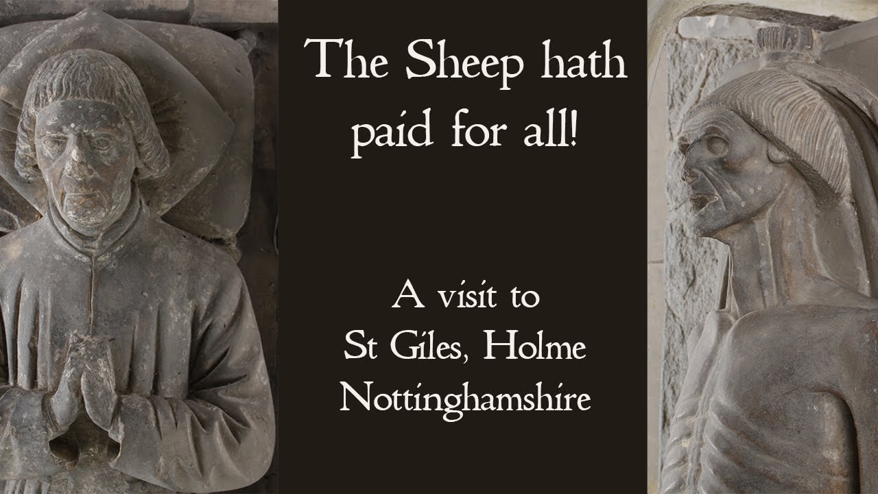The Sheep Have Paid for All - A visit to St Giles Church, Holme by Newark, Nottinghamshire.