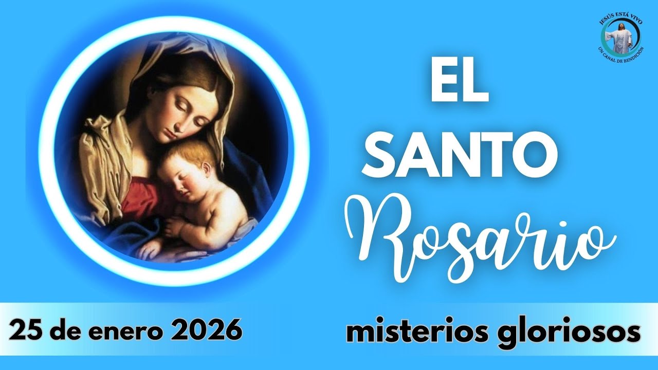 EL SANTO ROSARIO misterios gloriosos domingo 25 de enero 2026