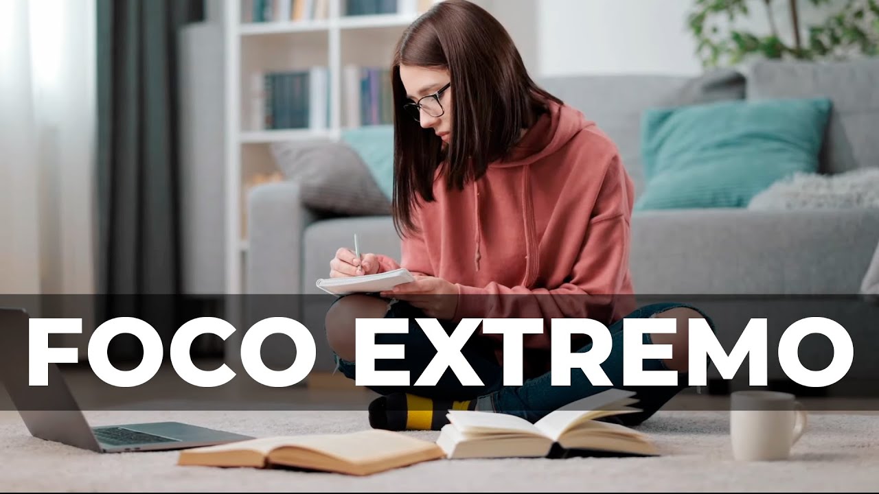 FOCO EXTREMO: M&uacute;sicas para Estudar ou Trabalhar Focado - Aumente sua Produtividade!