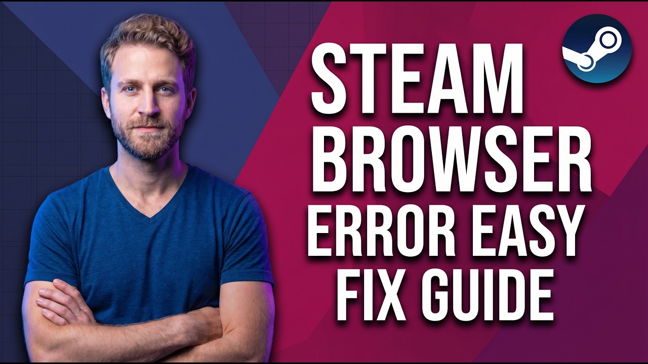Steam Browser Error (Easy Fix Guide)