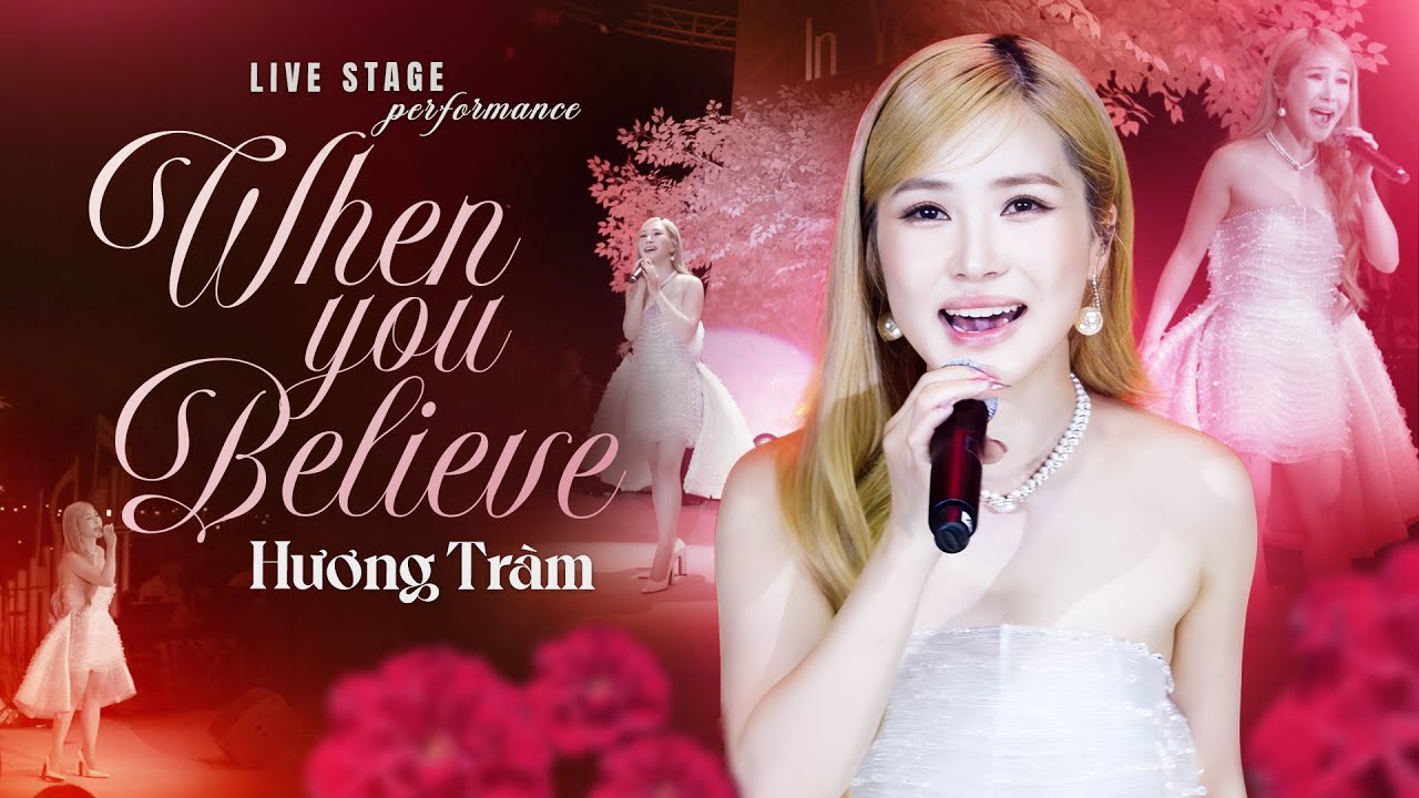 HƯƠNG TRÀM - MASHUP WHEN YOU BELIEVE & NEVER ENOUGH | Live at #RiverFlowsInYouShow