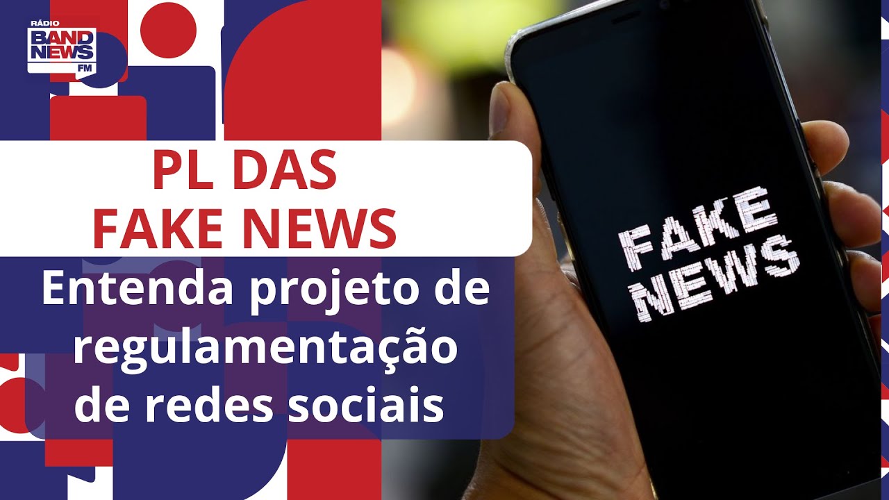 PL das Fake News: entenda principais pontos do projeto de regulamentação das plataformas digitais