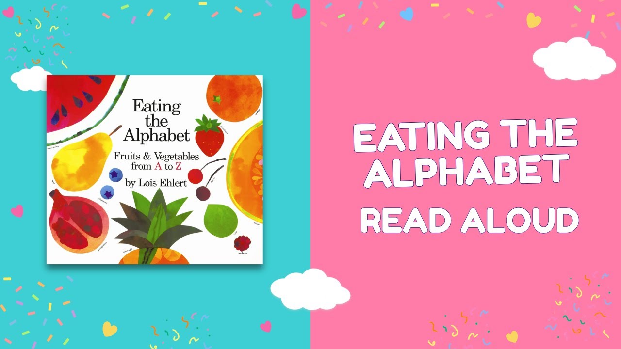Eating the Alphabet 🍎🥕 | Read Aloud for Kids