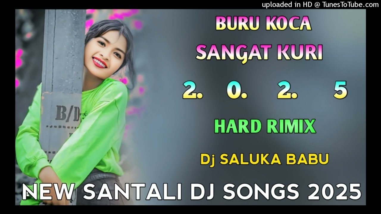 BURU KOCA SANGAT KURI NEW SANTALI Dj SONG 2025 DJ SALUKA BABU KANDEYANG Dj BASAKUTI