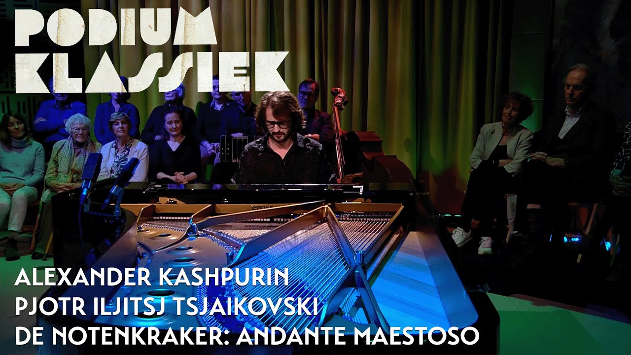 Alexander Kashpurin - Pjotr Iljitsj Tsjaikovski - De notenkraker: andante maestoso | Podium Klassiek