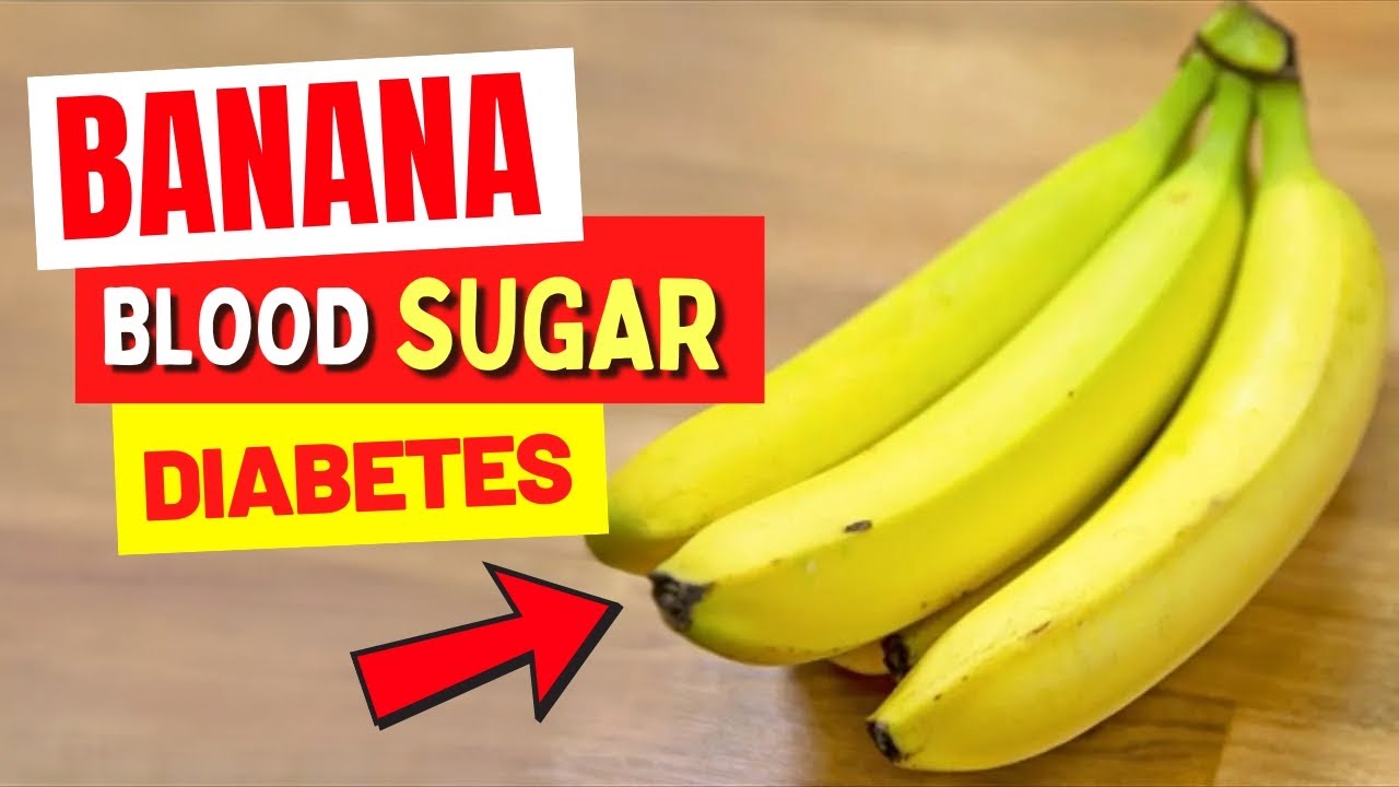 BANANA, DIABETES, and BLOOD SUGAR - What you NEED TO KNOW!