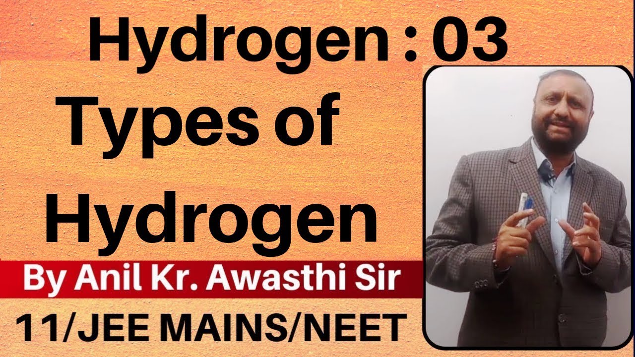 Hydrogen 03 : Types Of Hydrogen  : JEE MAINS/NEET ||