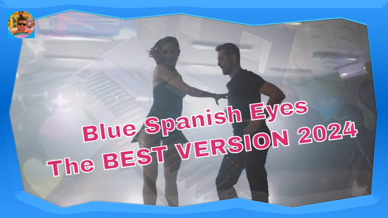 Discover The Ultimate 2024 Rendition Of Spanish Eyes!