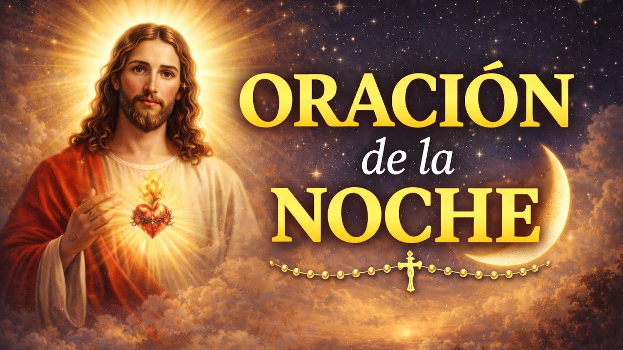 Oración de la Noche 🙏 Escúchala Antes de Dormir