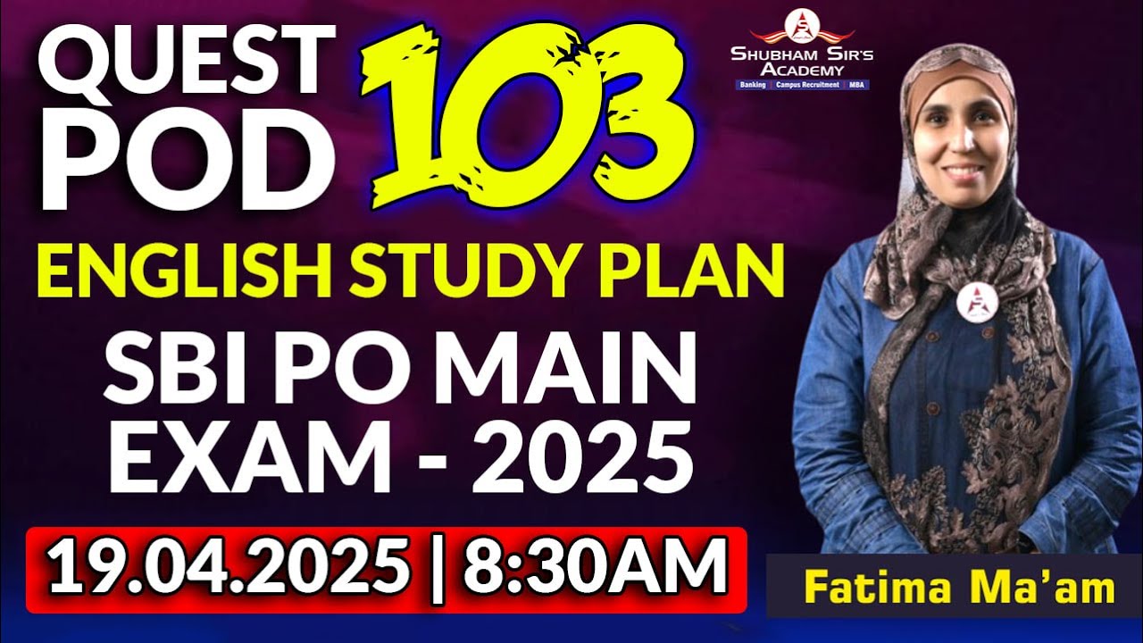 QUEST POD 103 | ENGLISH STUDY PLAN - SBI PO MAIN EXAM 2025 | FATIMA MA'AM #ssa #shubhamsir #english