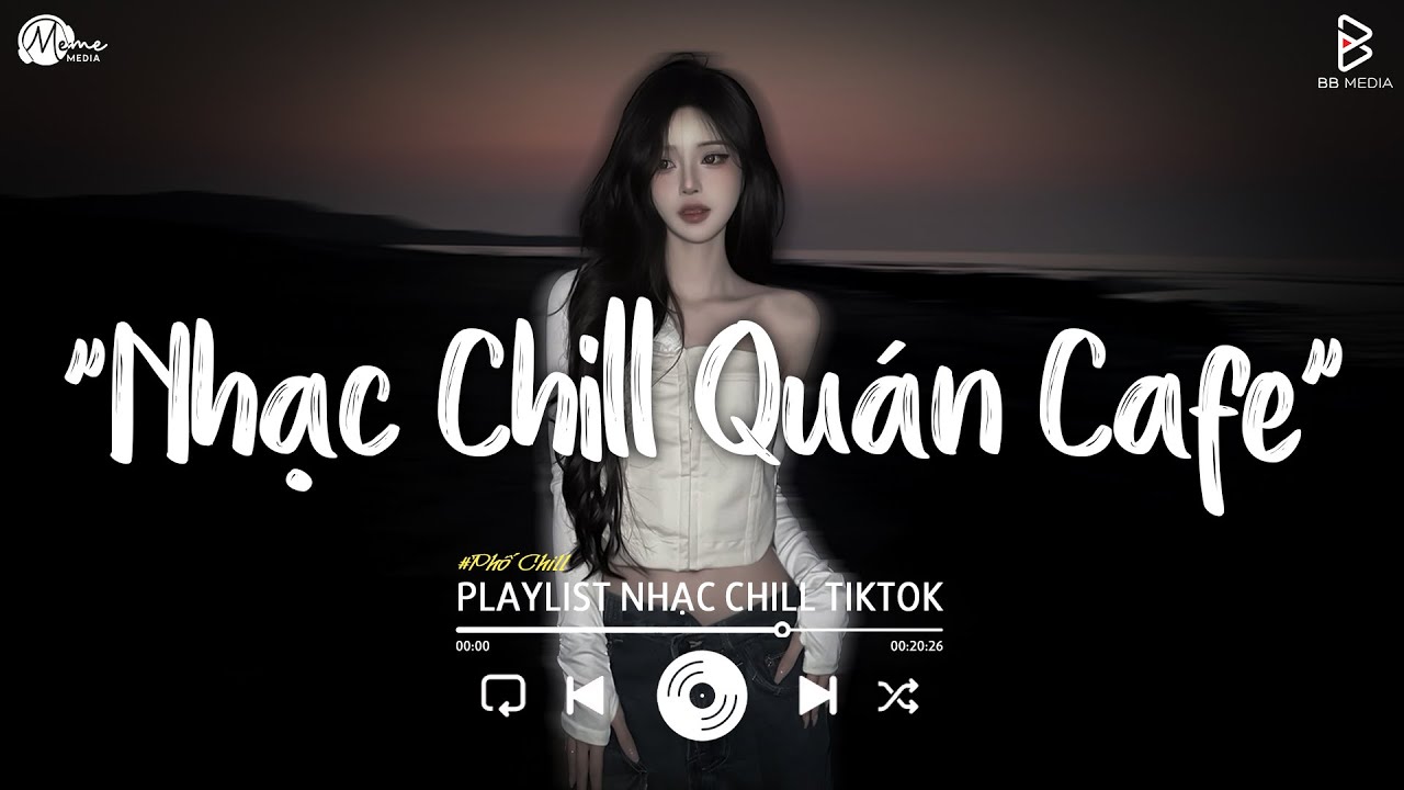 Nhạc Chill Quán Cafe - Những Ca Khúc Lofi Nhẹ Nhàng Hay Nhất Dành Cho Quán Cafe - Nhạc Lofi 2025