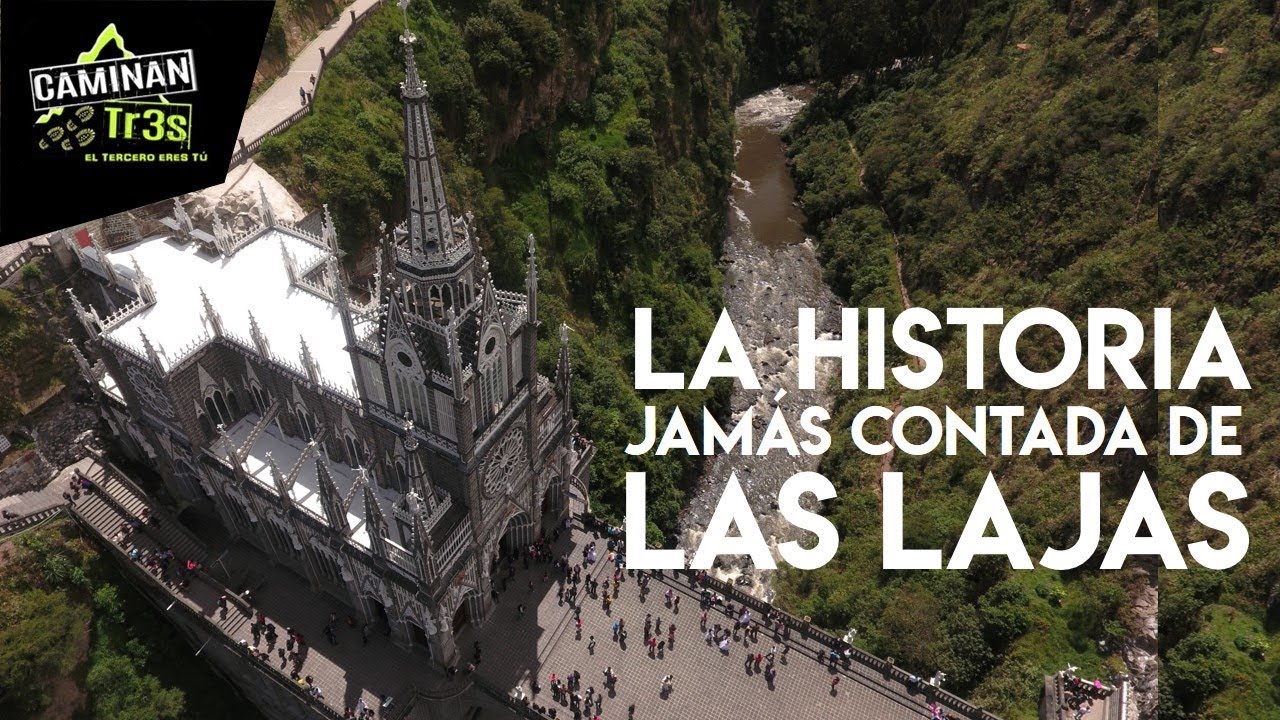 SANTUARIO DE NUESTRA SEÑORA DE LAS LAJAS  || CaminanTr3s, El tercero eres tú!