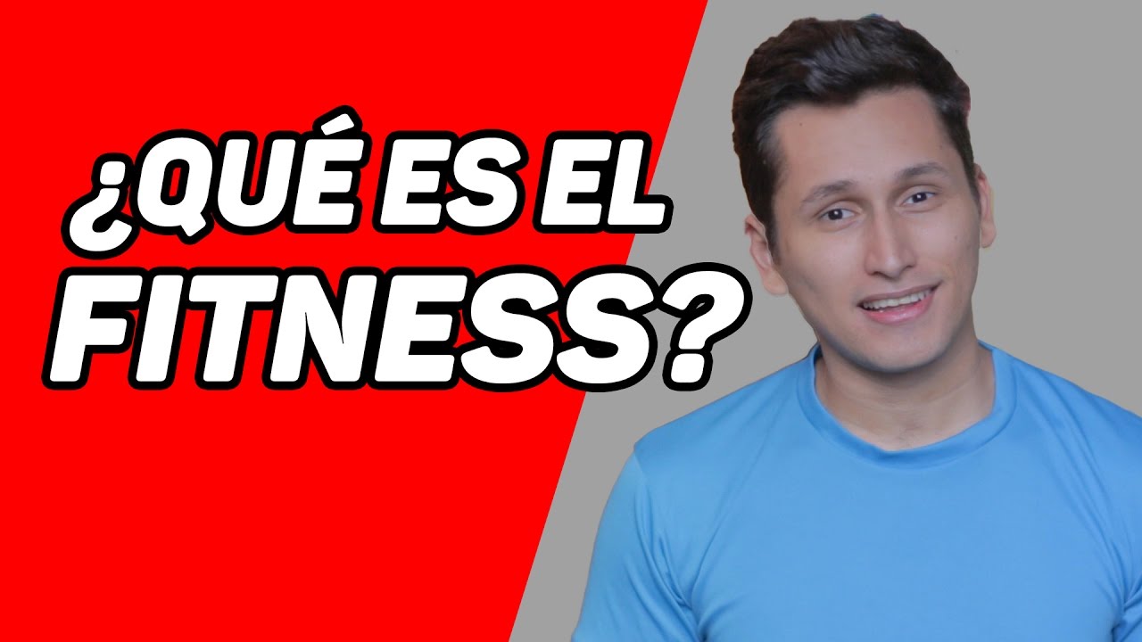 ¿QUÉ ES EL FITNESS? CONCEPTOS Y DEFINICIÓN
