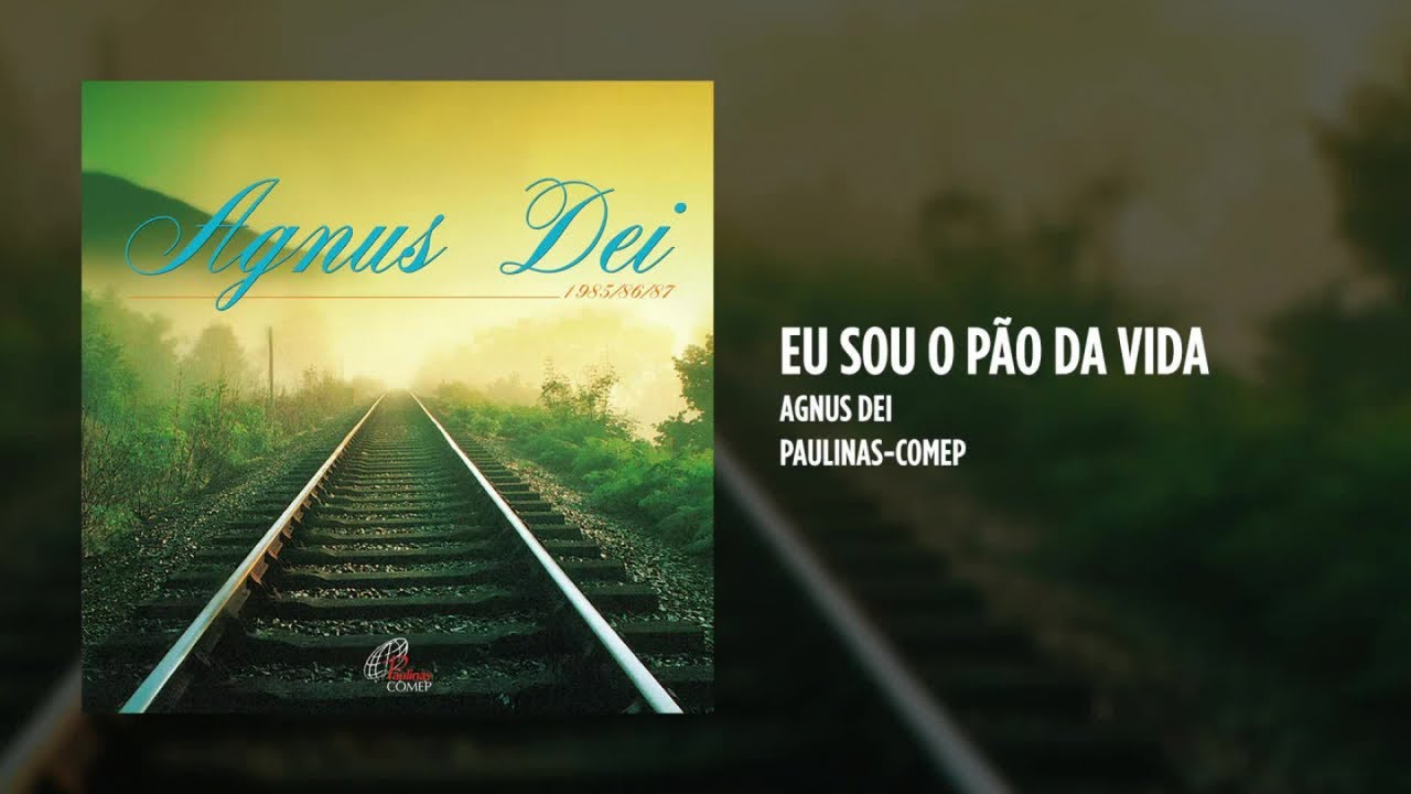 Agnus Dei - Eu Sou o Pão da Vida
