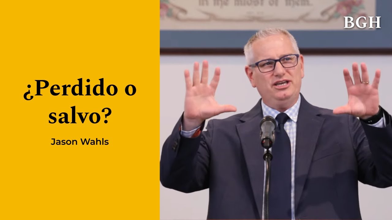 Jason Wahls - ¿Perdido o salvo? (Evangelio)