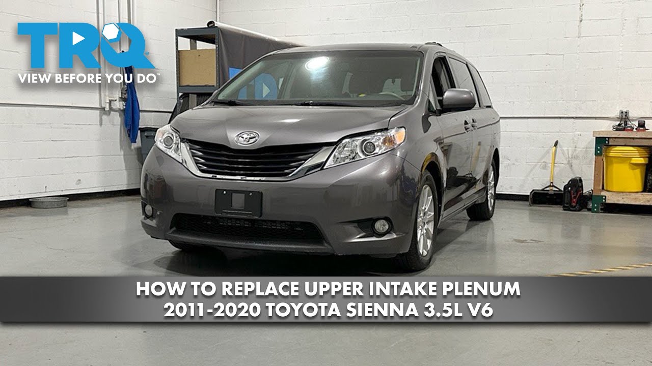 How to Replace Upper Intake Plenum 2011-2020 Toyota Sienna 3.5L V6