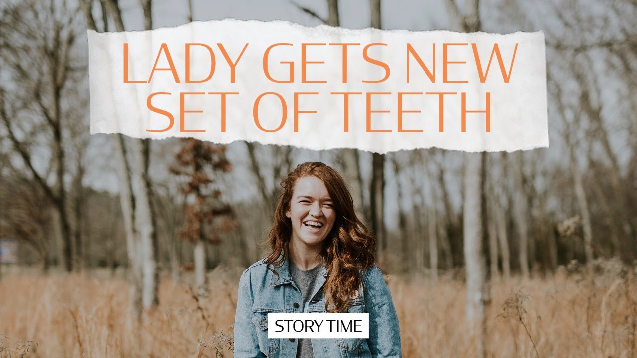 Story Time: Lady gets new set of teeth! | Pastor Tim Hall