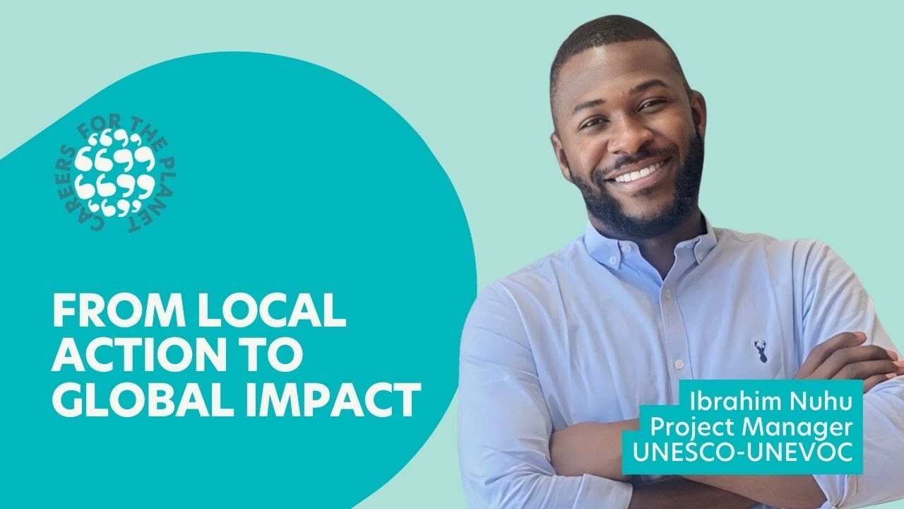 Careers for the Planet: Ibrahim Nuhu from the UN