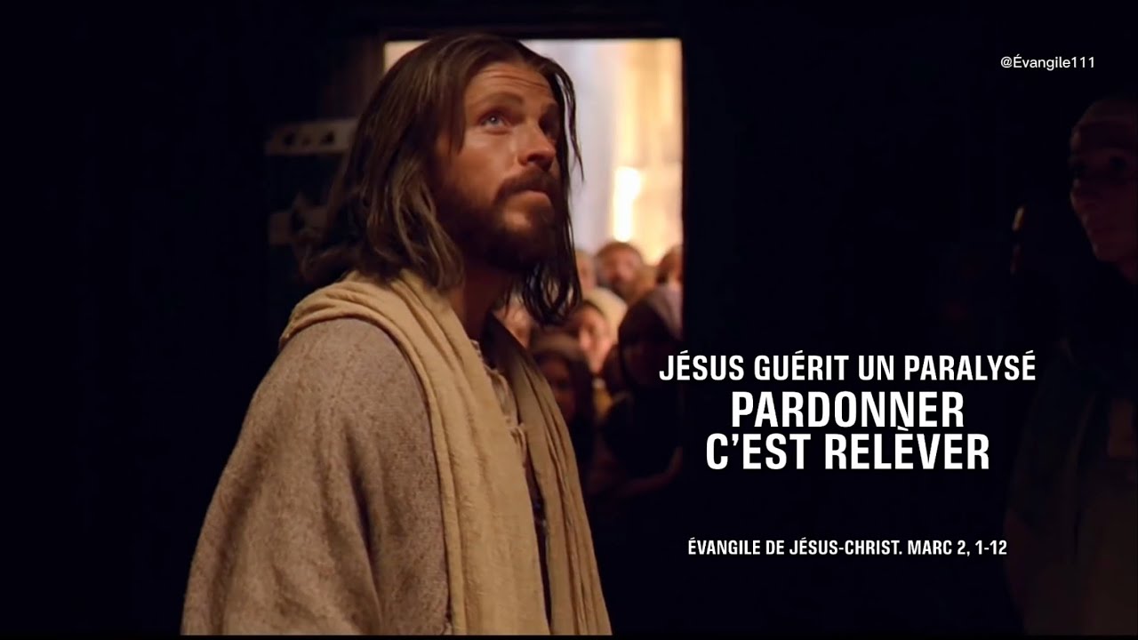 Évangile de Jésus Christ et commentaire - Marc 2, 1-12 - Pardonner c’est relever ￼