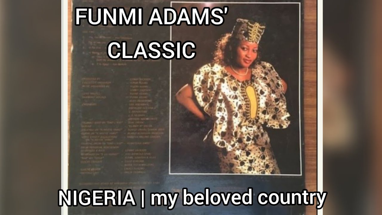 FUNMI ADAMS' classic | 'NIGERIA: my beloved country