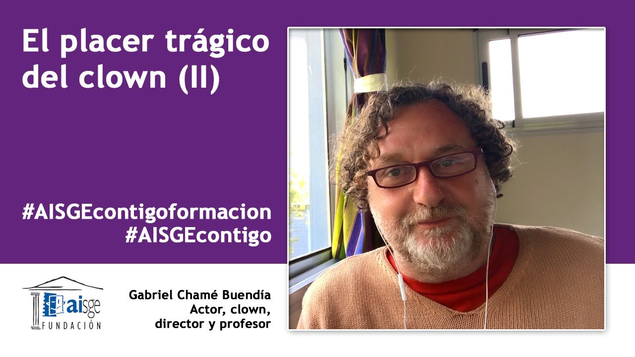 Cuso de CLOWN por Gabriel Chamé Buendía. Segunda entrega. #AISGEcontigoFormación