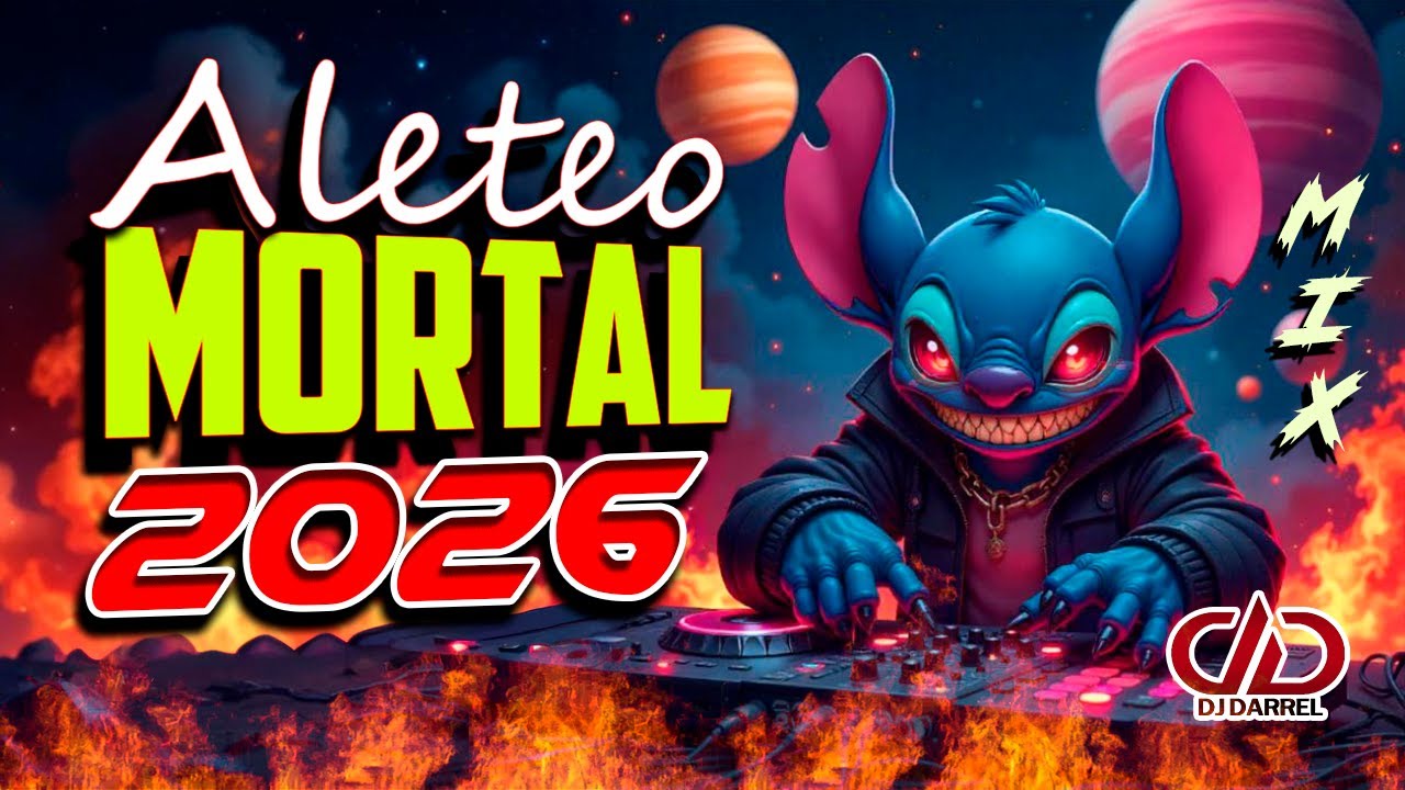 🔥 ALETEO MORTAL MIX 2026 ★GUARACHA MIX★ LO NUEVO Y LO MEJOR PARA RUMBEAR @DjDarrelElapoderado ✔
