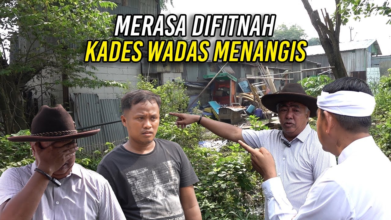MERASA DIFITNAH - KADES WADAS MENANGIS | PENGHUNI BANGLI SEWA TANAH MILIKNYA UNTUK TEMPAT TINGGAL