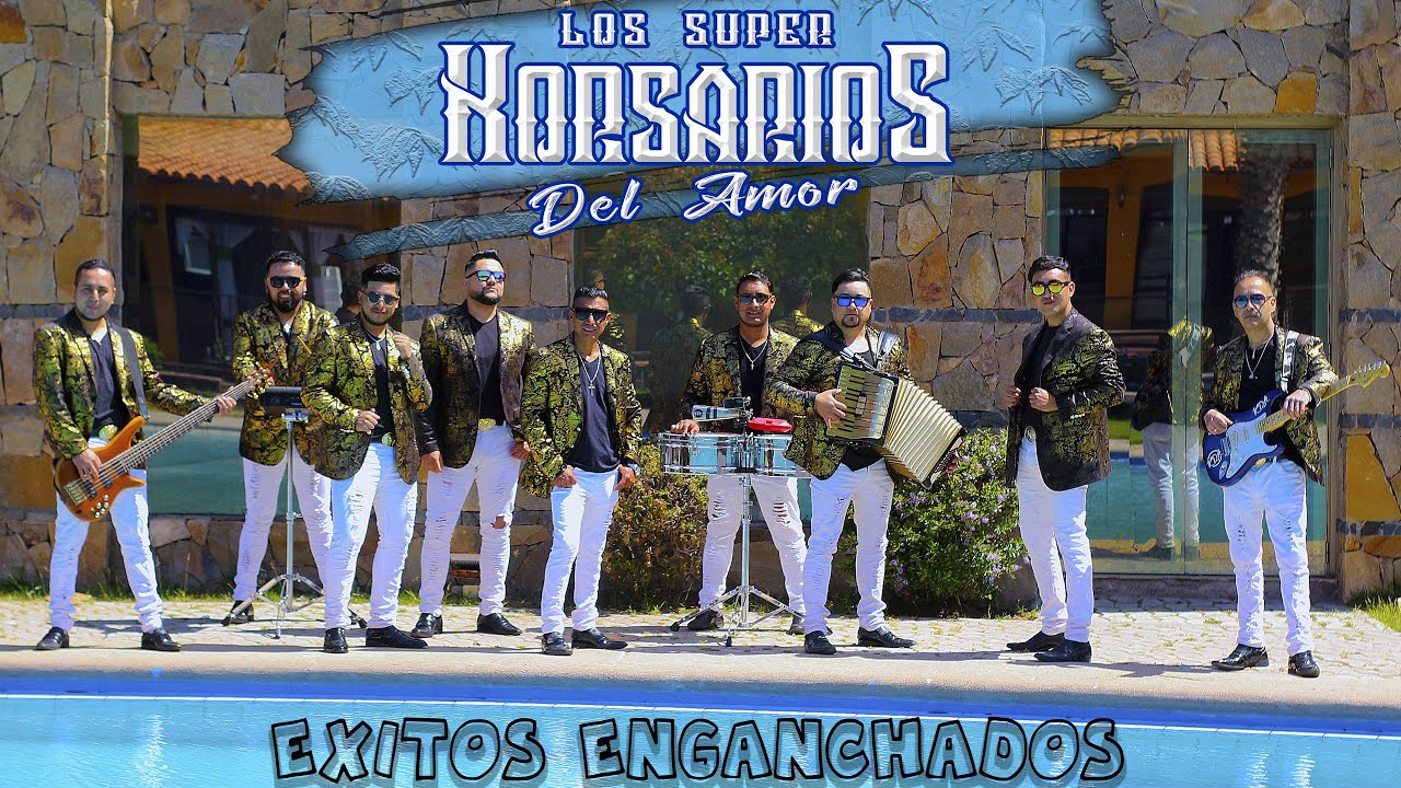 EXITOS ENGANCHADOS | LOS SUPER KORSARIOS DEL AMOR