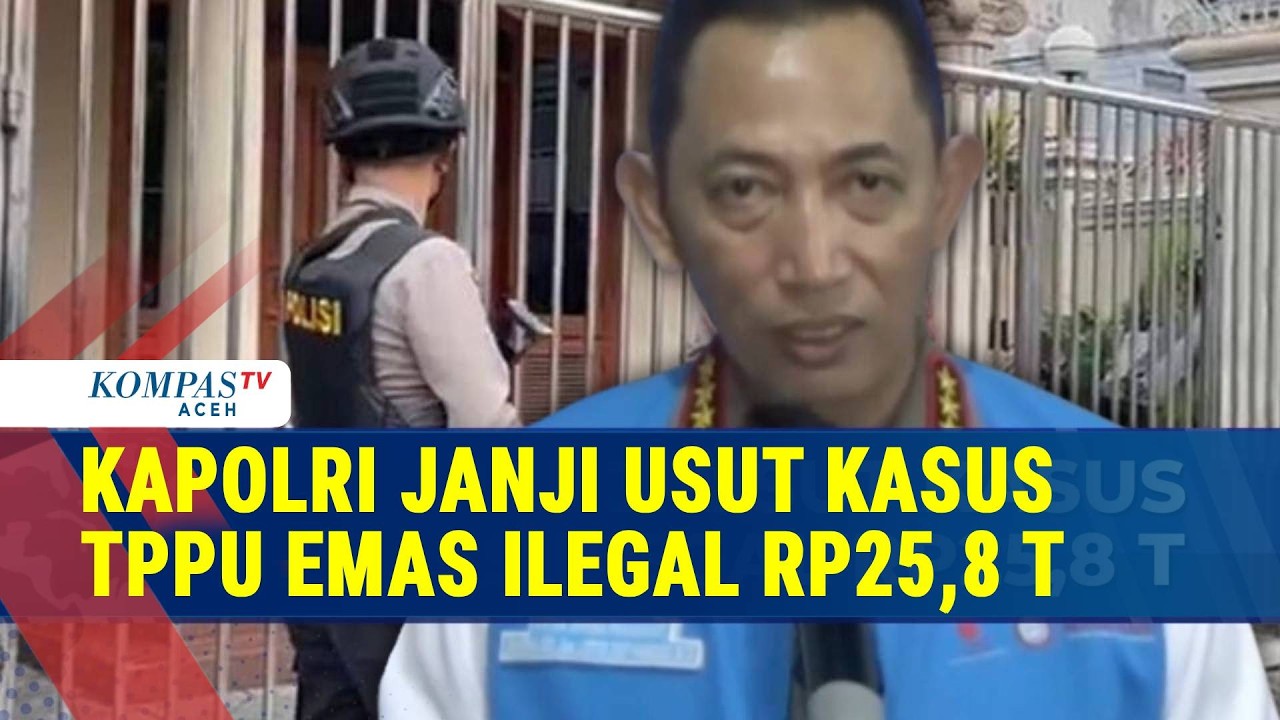 Kapolri Tegaskan Penindakan TPPU Emas Ilegal, Nilai Transaksi Capai Rp25,8 Triliun