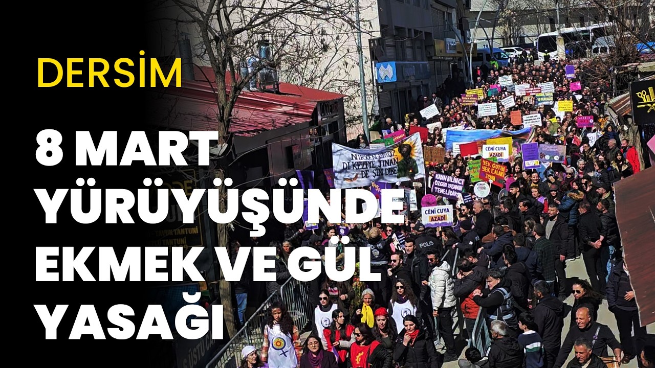 Dersim'de 8 Mart yürüyüşünde Ekmek ve Gül dergisine yasak