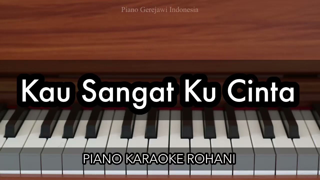Kau Sangat Ku Cinta | Piano Karaoke Rohani