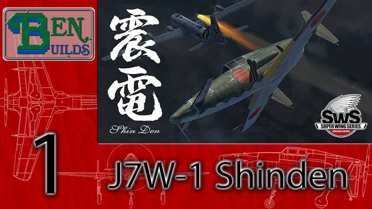 Ben Builds Season 16 - Zoukei-Mura J7W-1 Ep.1