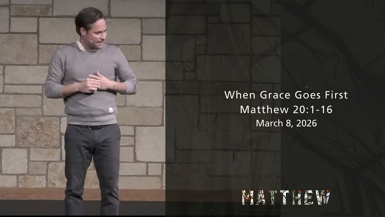 Matthew: When Grace Goes First