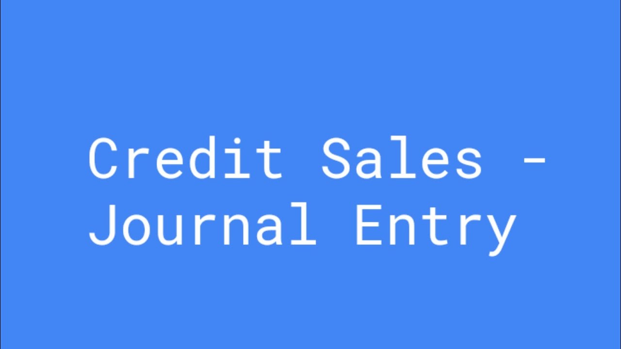Journal Entry for Credit Sales