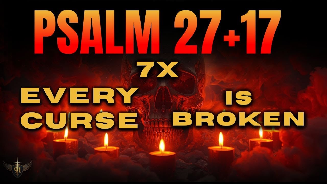 God Just Revealed: 7 Times Psalm 27 + 17 Prophecy That Ends Hidden Witchcraft NOW