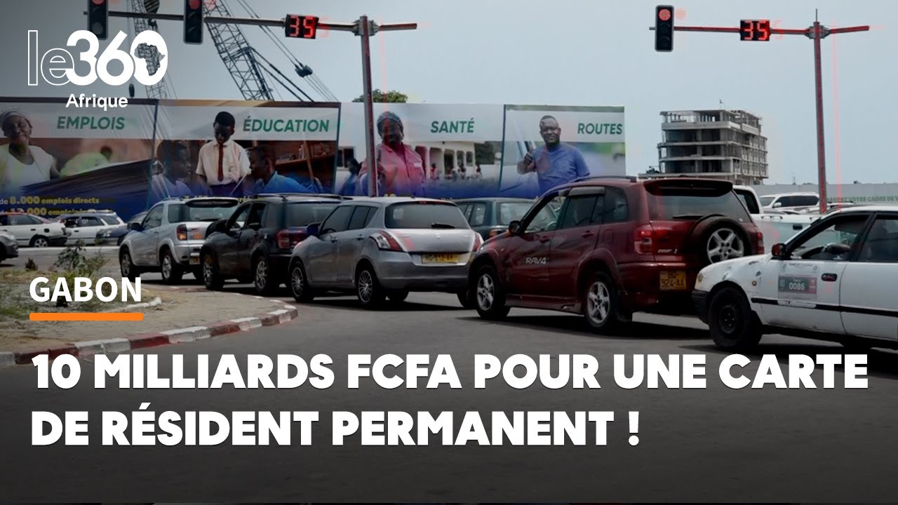 Gabon. Une carte de r&eacute;sident contre 15 millions d&rsquo;euros