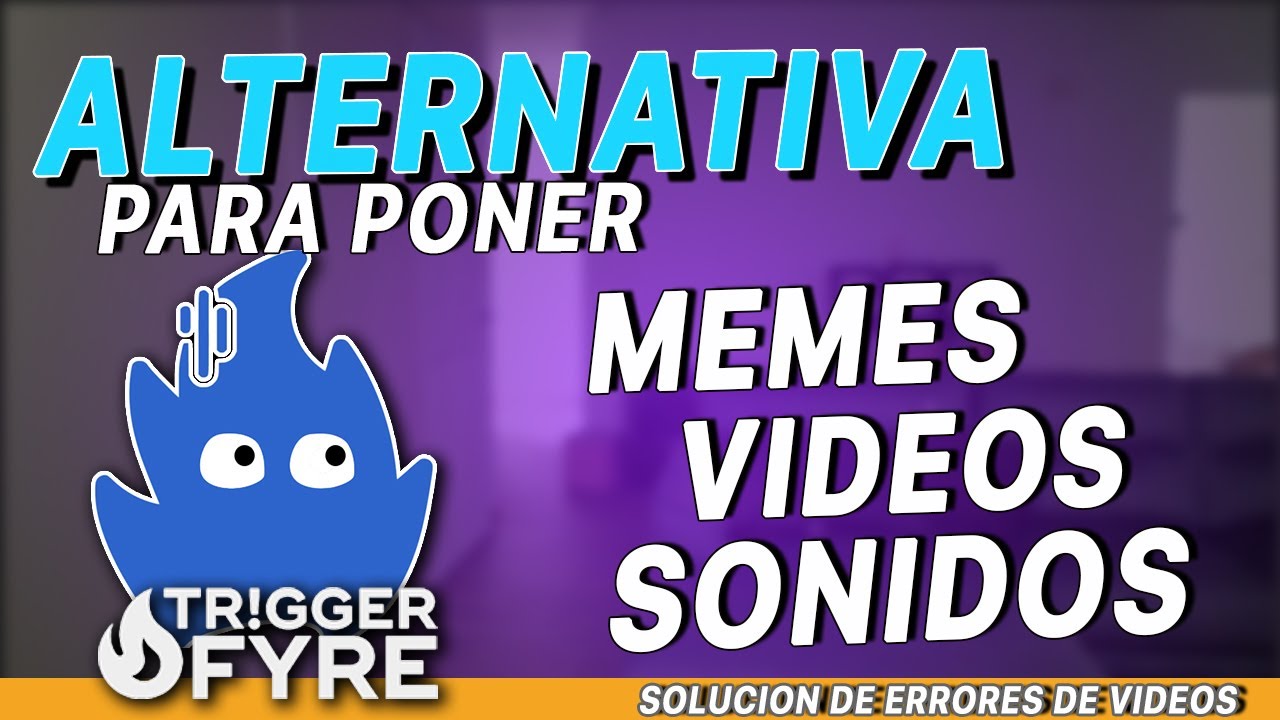 Alternativa para poner videos imagenes en Triggerfyre | Solución de Errores | Aletz84