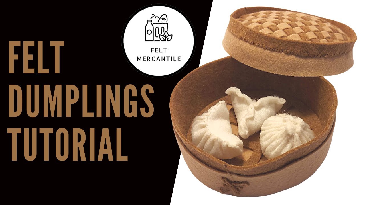 HOW TO MAKE FELT PRETEND PLAY FOOD DIM SUM - Felt Dumplings Tutorial