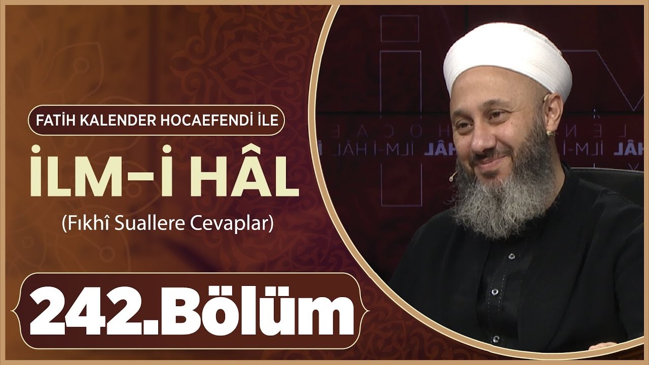 Fatih KALENDER Hocaefendi İle İlm-i Hâl 242. Bölüm -  5 Mart 2025 Lâlegül TV (Ramazân Özel)