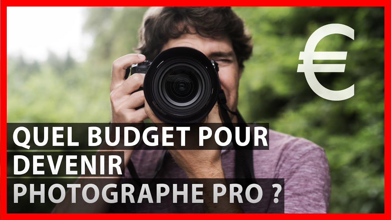 QUEL BUDGET POUR DEVENIR PHOTOGRAPHE PRO