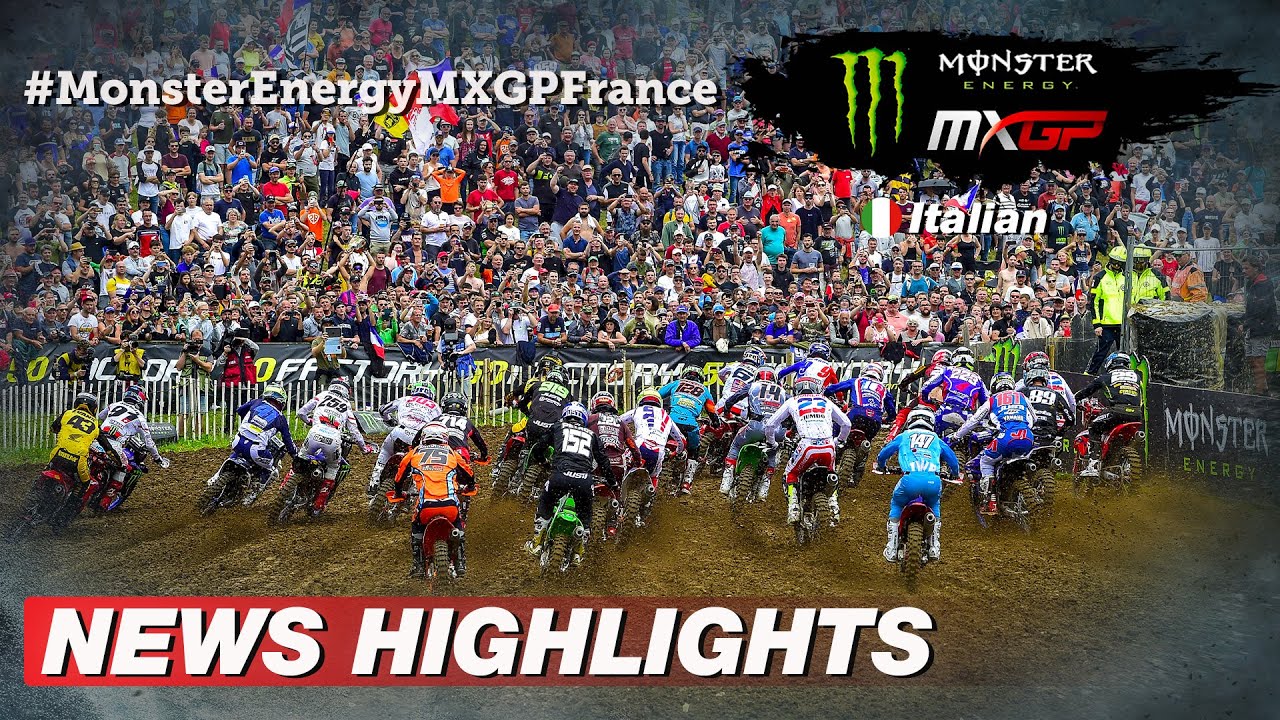 News Highlights in Italiano | Monster Energy MXGP of France 2022 #MXGP #Motocross