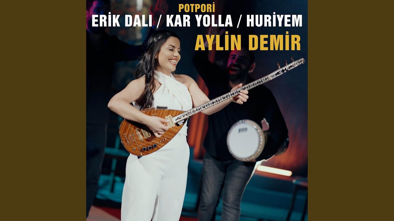 Potpori : Erik Dalı / Kar Yolla / Huriyem