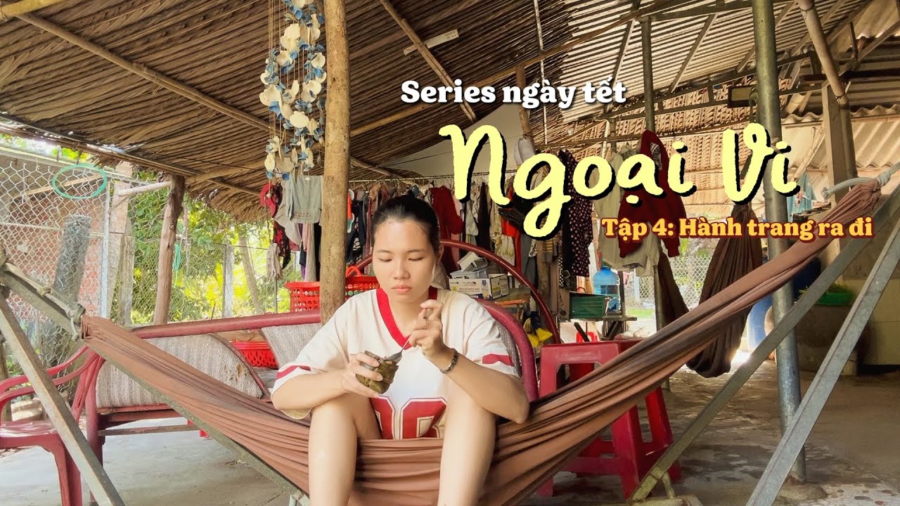 Tập 4: Hành trang ra đi | Series ngày tết 